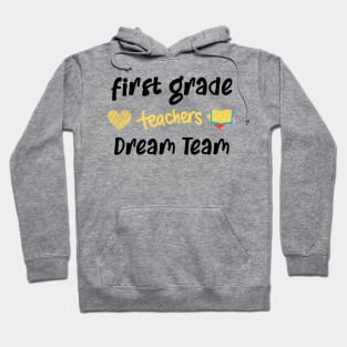 First Grade Teacher Dream Team Hoodie